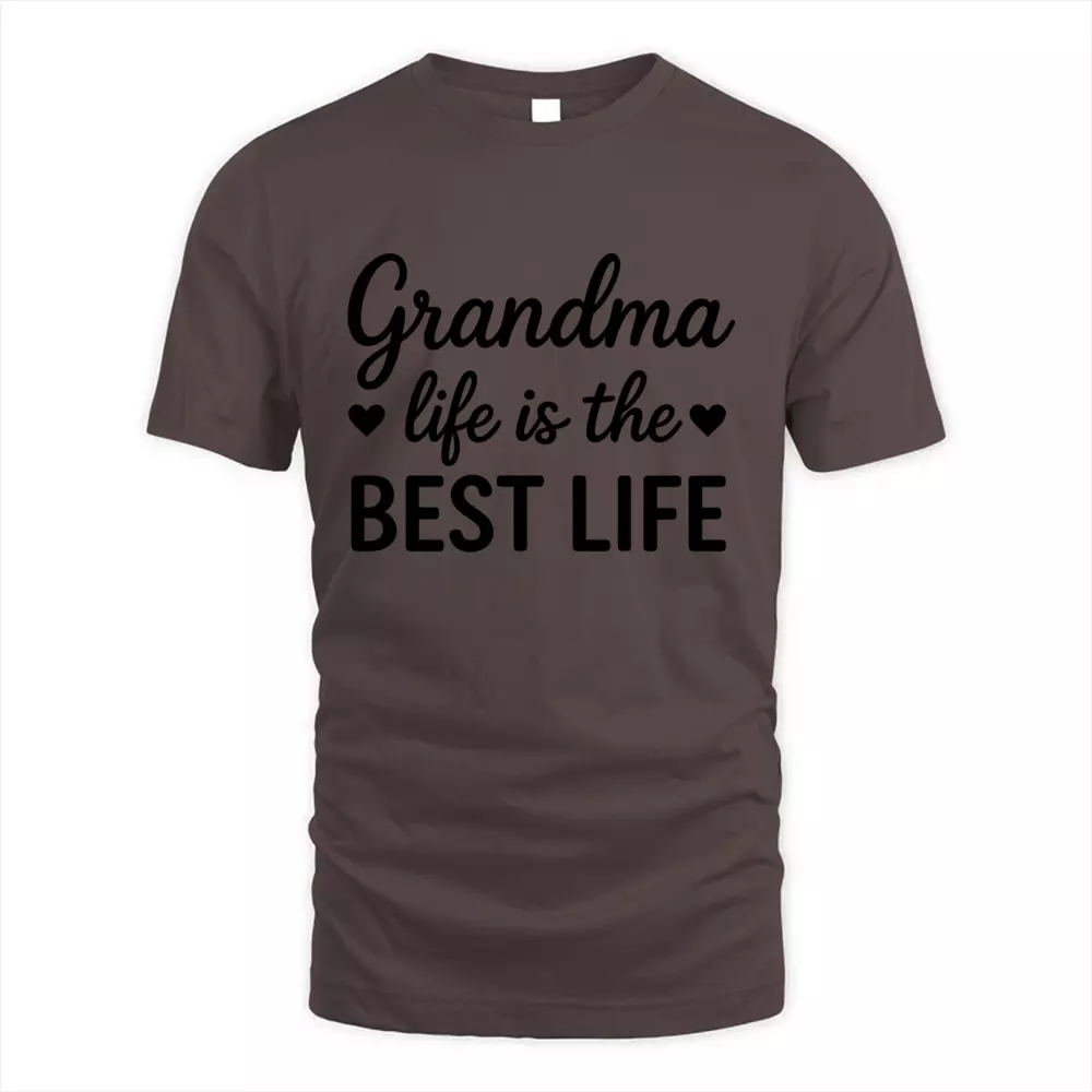 Grandma Life Is The Best Life