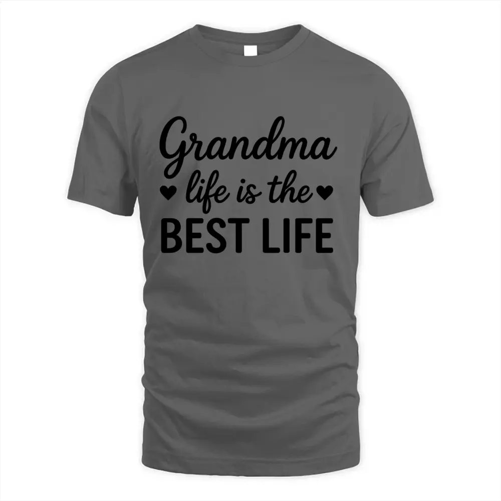 Grandma Life Is The Best Life