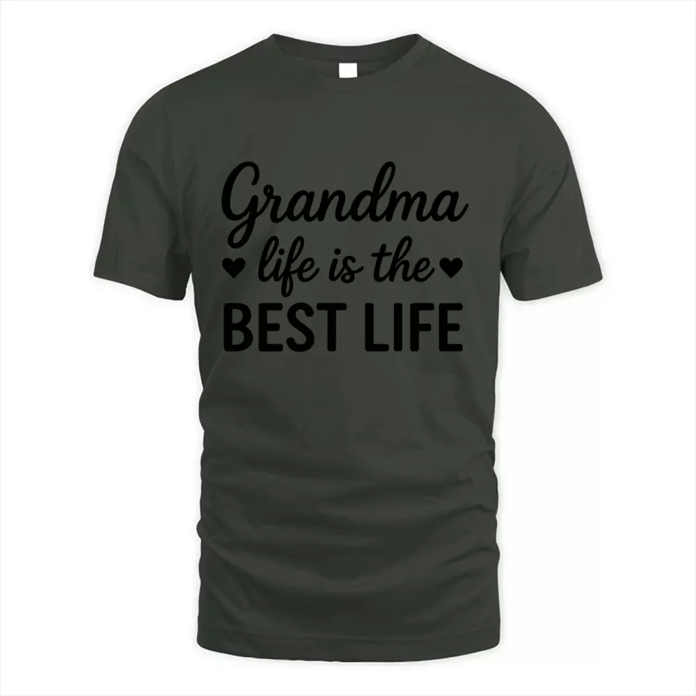 Grandma Life Is The Best Life