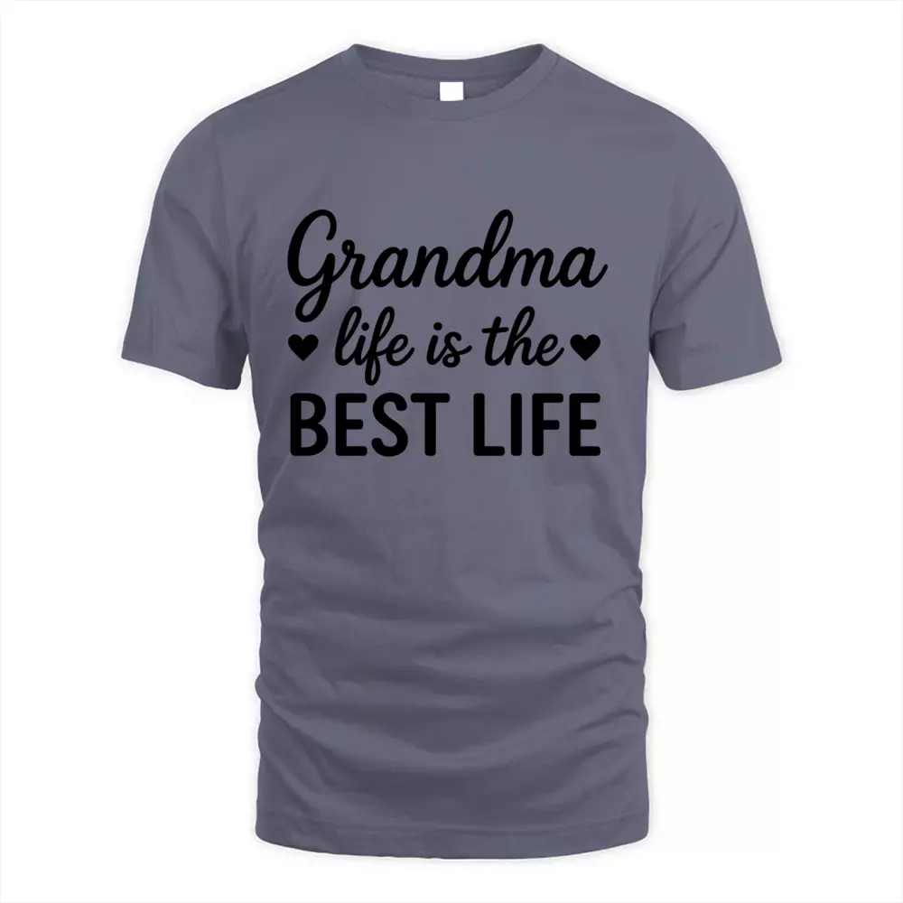 Grandma Life Is The Best Life
