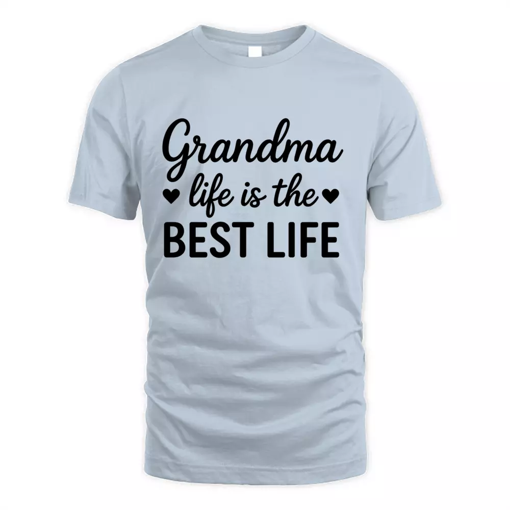 Grandma Life Is The Best Life