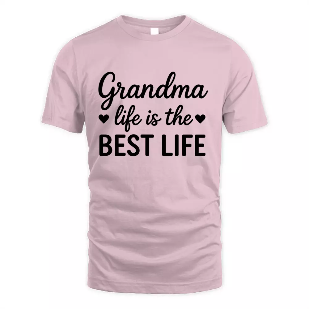 Grandma Life Is The Best Life