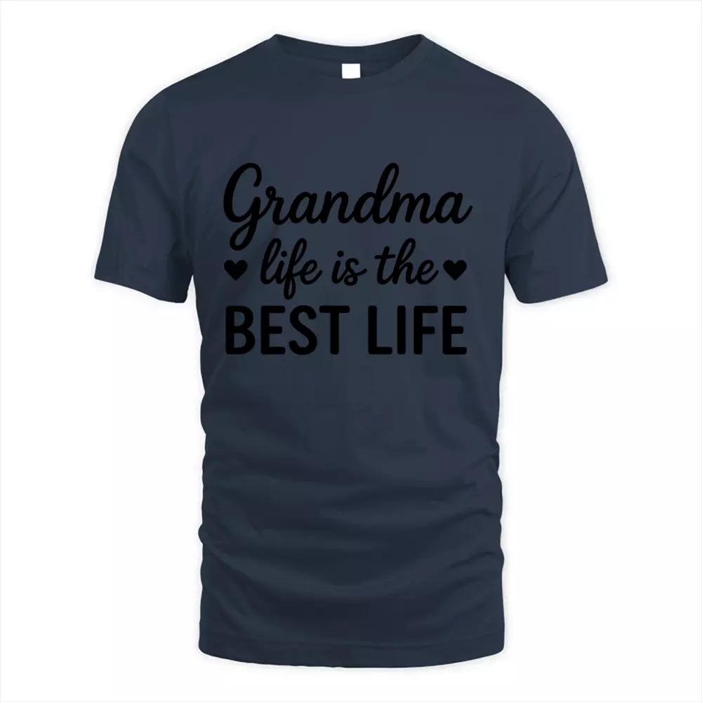 Grandma Life Is The Best Life