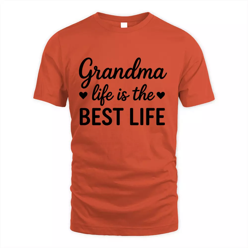 Grandma Life Is The Best Life