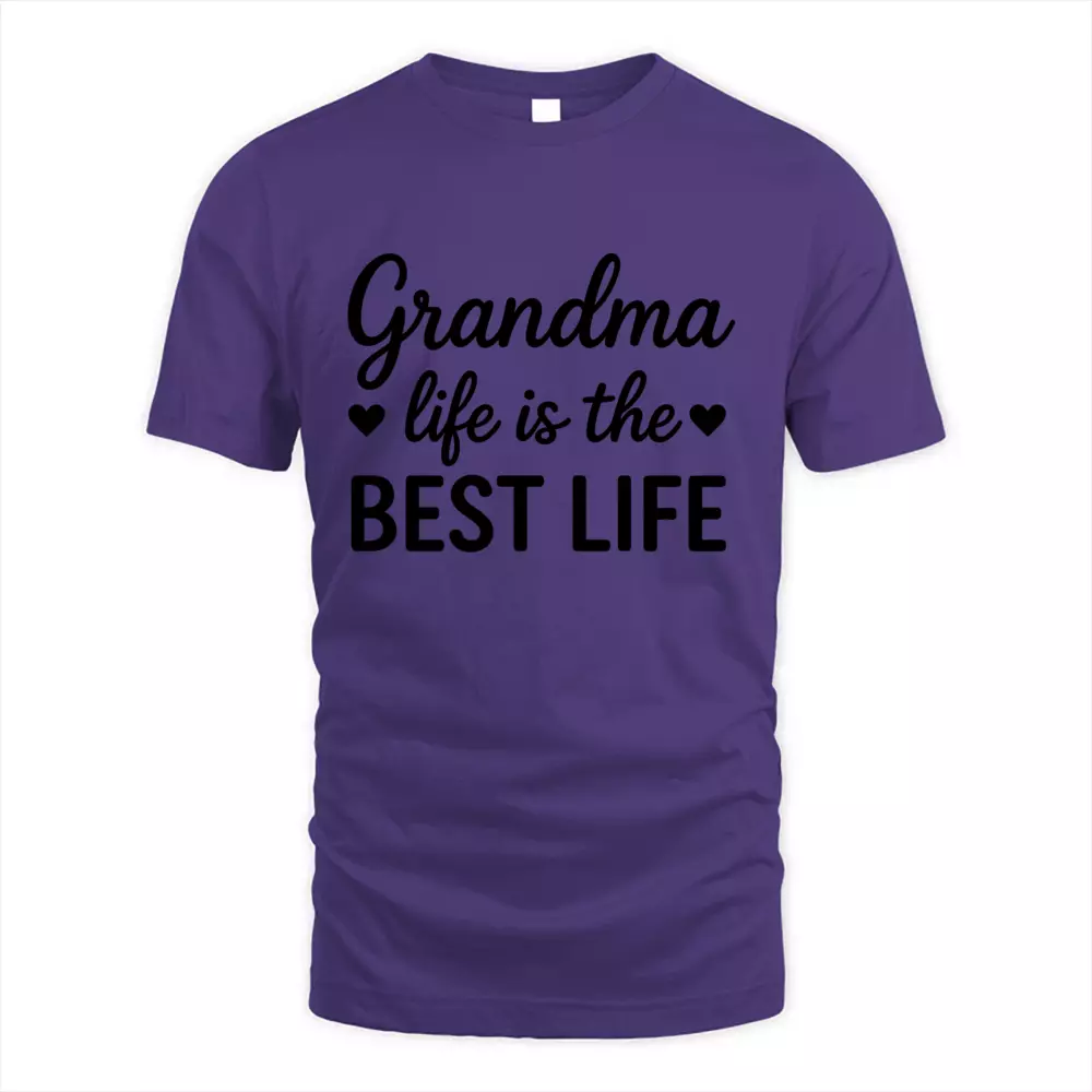 Grandma Life Is The Best Life