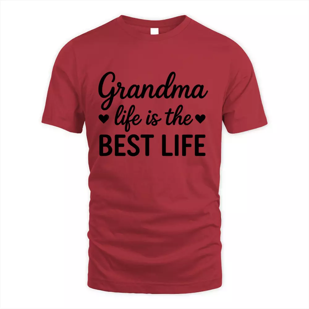 Grandma Life Is The Best Life