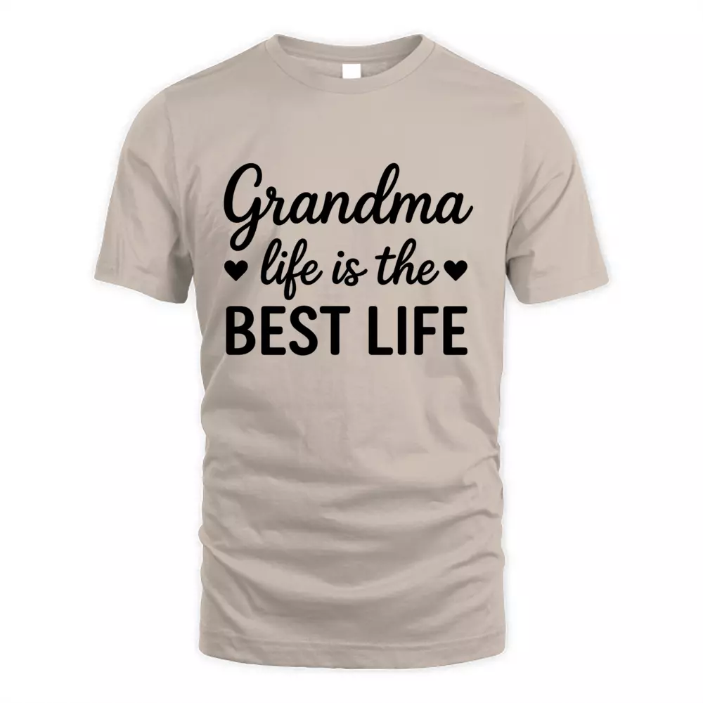 Grandma Life Is The Best Life