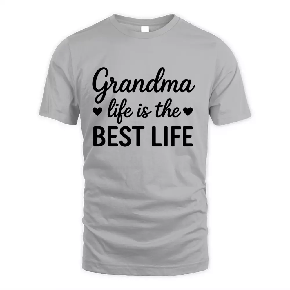 Grandma Life Is The Best Life