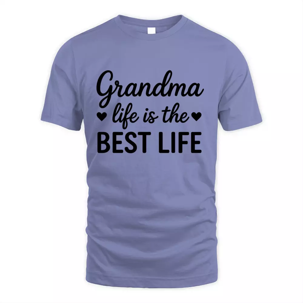 Grandma Life Is The Best Life