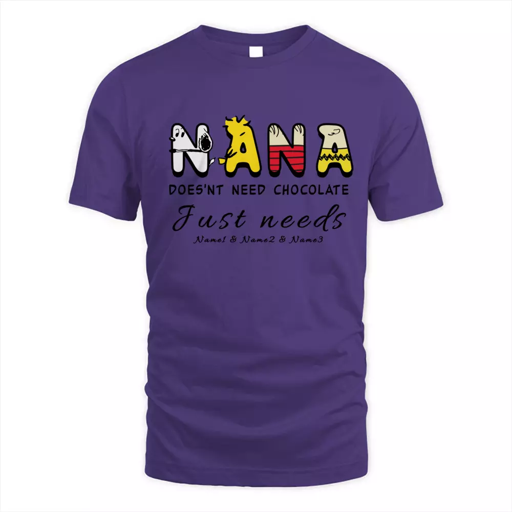 This Nana Does'nt Need Chocolate Just Needs