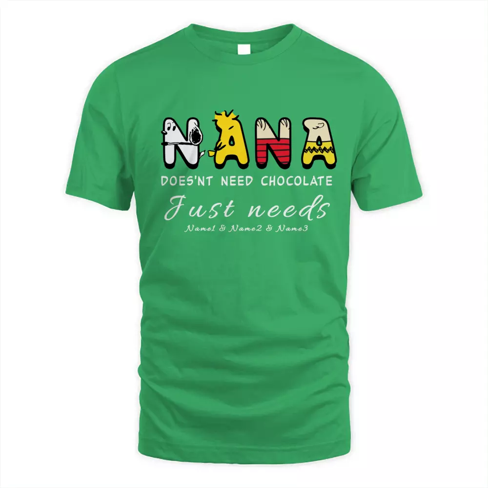 This Nana Does'nt Need Chocolate Just Needs