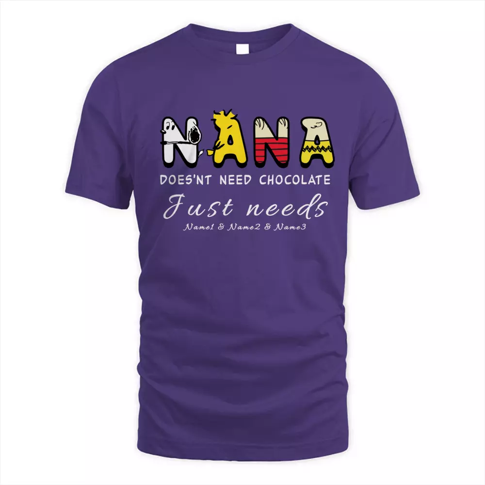 This Nana Does'nt Need Chocolate Just Needs